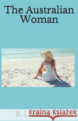 The Australian Woman B. L. Wettstein 9781095312421