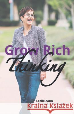 Grow Rich Thinking: Mindset + Action = Outrageous Achievement David Meltzer Leslie Zann 9781095327821 Independently Published