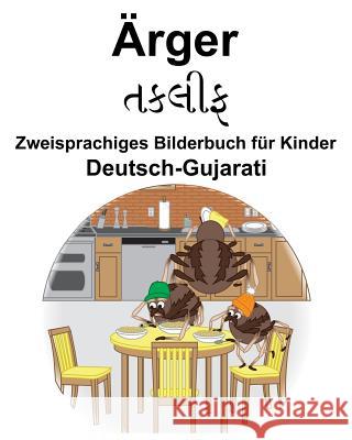 Deutsch-Gujarati Ärger/તકલીફ Zweisprachiges Bilderbuch für Kinder Carlson, Richard 9781095341766