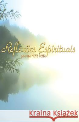 Reflexões Espirituais para uma Nova Terra Elias, Pedro 9781095360675 Independently Published