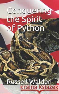 Conquering the Spirit of Python Russell Walden 9781095363546