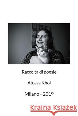 Atossa Khoui - Poesie Atossa Khoui 9781095381991 Independently Published