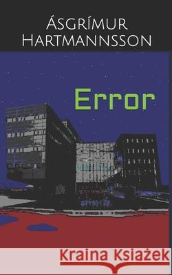 Error Asgrimur Hartmannsson 9781095385036 Independently Published