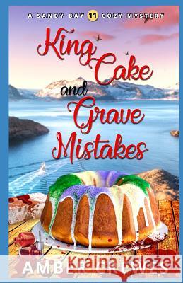 King Cake and Grave Mistakes Amber Crewes 9781095396315 Independently Published