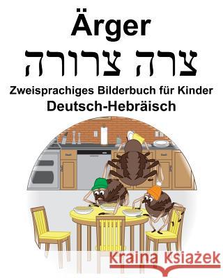 Deutsch-Hebräisch Ärger Zweisprachiges Bilderbuch für Kinder Carlson, Richard 9781095397954