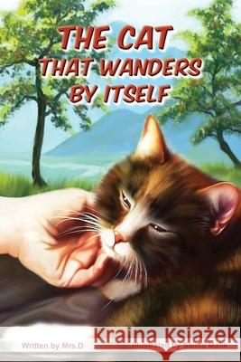 The Cat That Wanders by Itself Mrs D 9781095400647 Independently Published