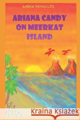 Ariana Candy on Meerkat Island: A magical adventure Karen Reynolds 9781095407097