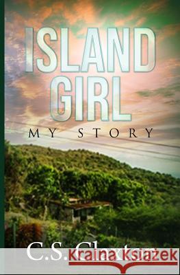 Island Girl C. S. Claxton 9781095408476