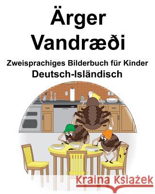 Deutsch-Isländisch Ärger/Vandræði Zweisprachiges Bilderbuch für Kinder Carlson, Richard 9781095408520