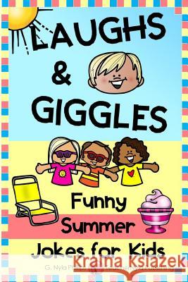 Laughs & Giggles: Funny Summer Jokes for Kids G. Nyla Phillips 9781095412862 Independently Published