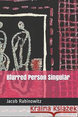 Blurred Person Singular Jacob Rabinowitz 9781095419175