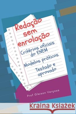 Redação sem enrolação: modelos para quem tem dificuldade. Verçosa, Gleison 9781095448458 Independently Published