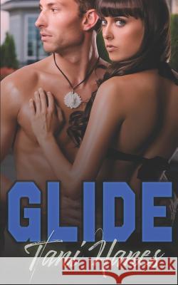 Glide: An Enemies to Lovers Sports Romance Tani Hanes 9781095452172 Independently Published
