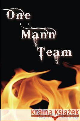 One Mann Team: Things are rarely as they seem Marte' King 9781095467176