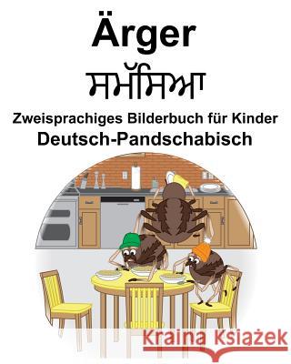 Deutsch-Pandschabisch Ärger/ਸਮੱਸਸਆ Zweisprachiges Bilderbuch für Kinder Carlson, Richard 9781095472897