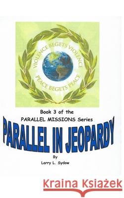 Parallel in Jeopardy Larry L. Sydow 9781095473924 Independently Published