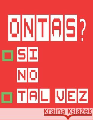 Ontas?: Si No Tal Vez Mi Love Jamaica 9781095477410 Independently Published