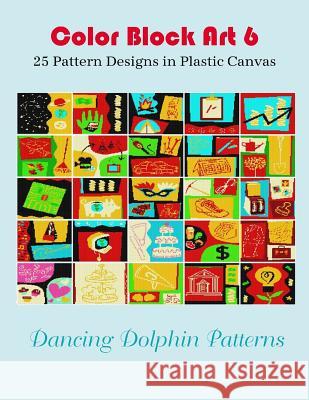 Color Block Art 6: 25 Pattern Designs in Plastic Canvas Dancing Dolphin Patterns 9781095488591
