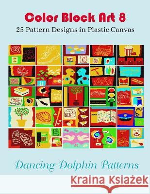 Color Block Art 8: 25 Pattern Designs in Plastic Canvas Dancing Dolphin Patterns 9781095489772