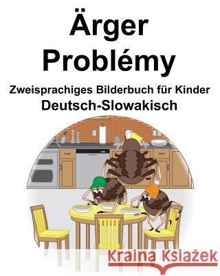 Deutsch-Slowakisch Ärger/Problémy Zweisprachiges Bilderbuch für Kinder Carlson, Richard 9781095489987