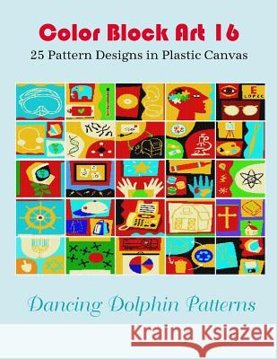 Color Block Art 16: 25 Pattern Designs in Plastic Canvas Dancing Dolphin Patterns 9781095493373