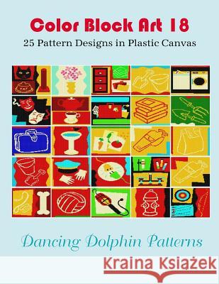 Color Block Art 18: 25 Pattern Designs in Plastic Canvas Dancing Dolphin Patterns 9781095493854