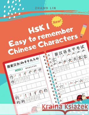 HSK 1 Easy to Remember Chinese Characters: Quick way to learn how to read and write Hanzi for full HSK1 vocabulary list. Practice writing Mandarin Sim Zhang Lin 9781095500200