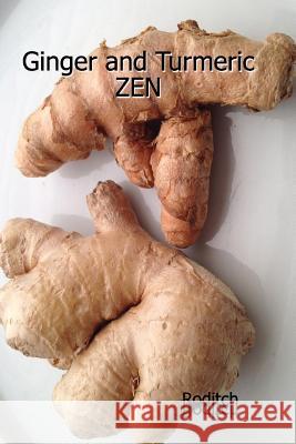 Ginger and Turmeric ZEN Roditch Roditch 9781095512081 Independently Published