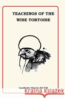 Teachings Of the Wise Turtle Eduardo Garci Lamberto Garci 9781095523391 Independently Published