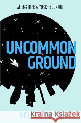 Uncommon Ground Kelly Jensen 9781095542224