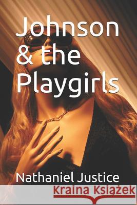 Johnson & the Playgirls Nathaniel Justice 9781095571941