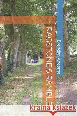 Ragstone's Rambles Brendan Ahearne 9781095572689