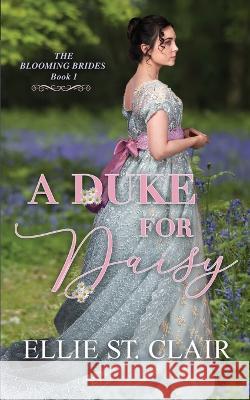 A Duke for Daisy Ellie St Clair   9781095578506 Independently Published