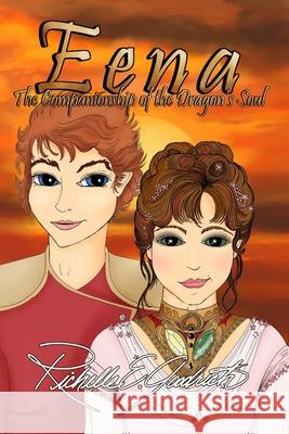 Eena, The Companionship of the Dragon's Soul Richelle E Goodrich 9781095595275