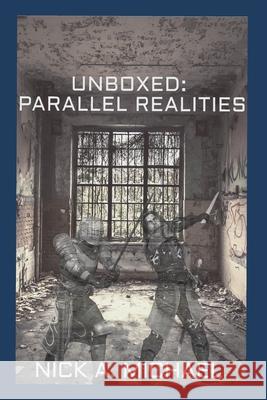 Unboxed: Parallel Realities Nick A. Michael 9781095614037