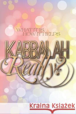 Kabbalah, Really?: What It Is, How It Helps Pinchas Winston 9781095639252