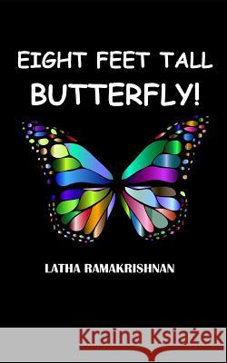 Eight Feet Tall Butterfly!: (Mylee Stories - 1) Latha Ramakrishnan 9781095641675