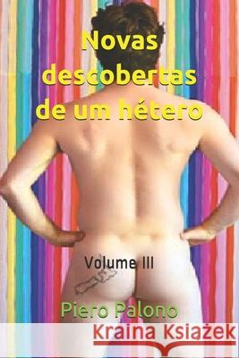 Novas descobertas de um hétero: Experiências bissexuais Volume III Palono, Piero 9781095646991