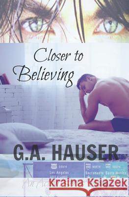 Closer to Believing: An Action! Series Book G. A. Hauser 9781095671658 Independently Published