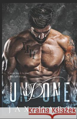 Undone: A Contemporary MC Romance Jax Hart 9781095678077 Independently Published