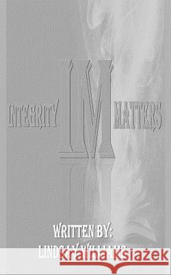 Integrity Matters Lindsay Williams 9781095679210