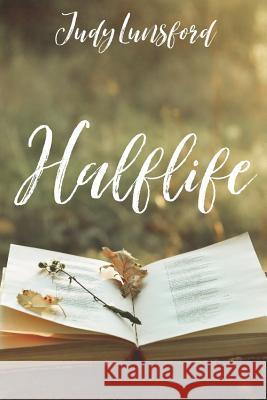 Halflife Judy Lunsford 9781095685136 Independently Published