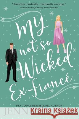 My Not So Wicked Ex-Fiancé Peel, Jennifer 9781095685167 Independently Published