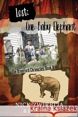 The Bramford Chronicles, Book II: Missing: One Baby Elephant Don Unger, Nick Zwirblia 9781095686751 Independently Published