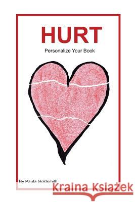 Hurt: Personalize Your Book Paula Goldsmith 9781095693476