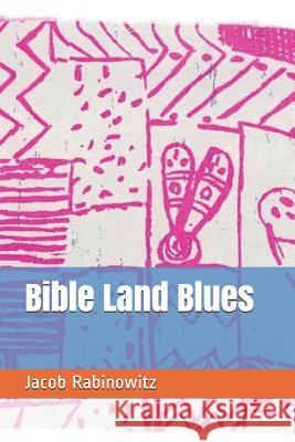 Bible Land Blues Jacob Rabinowitz 9781095710043