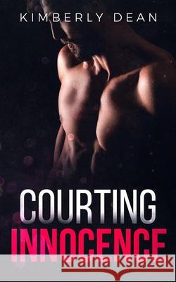 Courting Innocence Kimberly Dean 9781095710098 Independently Published