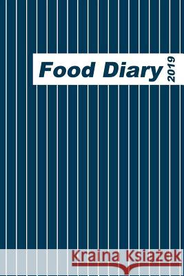 Food Diary 2019: Basic Food Diary with Blue Pinstripe Cover Joshua Tree Publishers 9781095717011 Independently Published