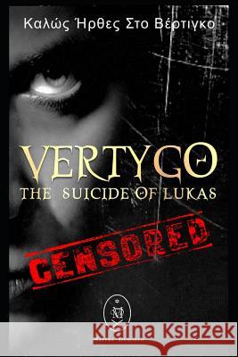 Vertygo - The Suicide of Lukas Marcus Deminco 9781095734322 Independently Published