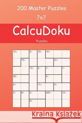 CalcuDoku Puzzles - 200 Master Puzzles 7x7 vol.12 David Smith 9781095745335